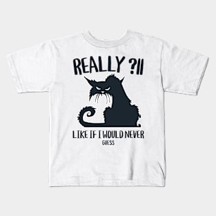 Really ?! funny ironical cat look Kids T-Shirt